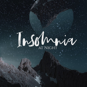 Insomnia at Night: Deep Sleep Music 2019