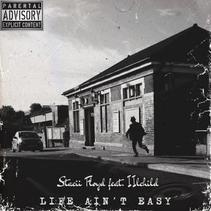 Life Ain't Easy (feat. IIl Child) [Explicit]