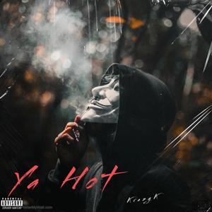 Ya hot (Explicit)