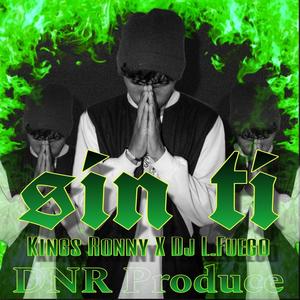 Sin ti (feat. Kings Ronny Kr)