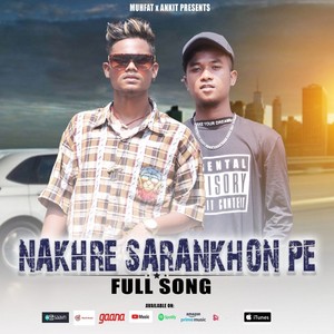 Nakhre Sarankhon Pe (Original)