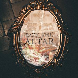 Raze the Altar(feat. Ever Dissever) (Explicit)