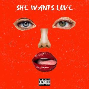 She Wants Love (Explicit)