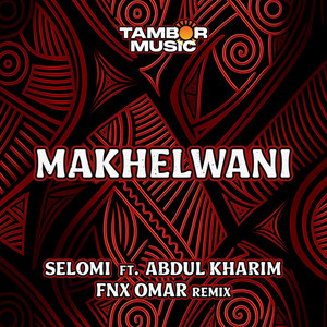 Makhelwani (FNX Omar Remix)
