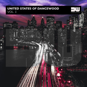 United States Of Dancewood, Vol. 1 (Explicit)