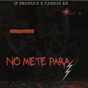 No Mete Para (feat. Yankee RD)