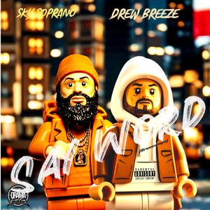 SAY WORD (feat. DREW BREEZE) (BREEZE MIX|Explicit)