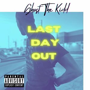 Last Day Out (Explicit)