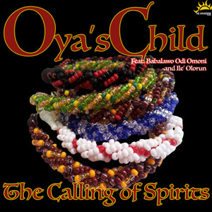 The Calling of Spirits (feat. Babalawo Odi Omoni & Ile' Olorun)