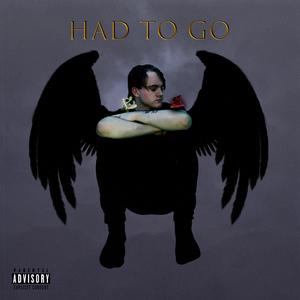 Had to Go (feat. NHAL) (Explicit)