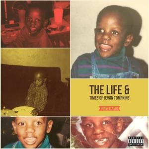 The Life and Times of Jevon Tompkins (Explicit)