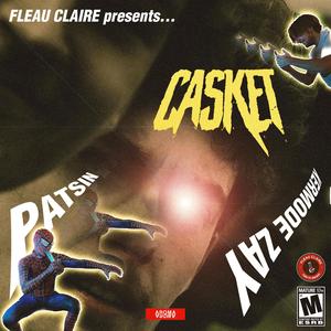 CASKET (feat. Patsin & Kermode Zay) (Explicit)
