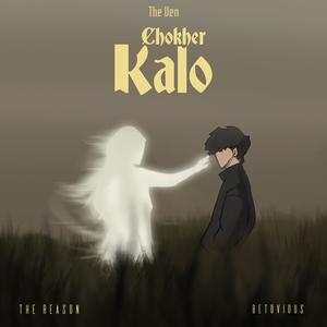 Chokher Kalo (feat. The Reason & Betovious)