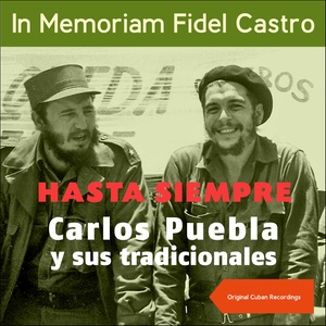 Hasta Siempre (In Memoriam Fidel Castro) (Original Cuban Recordings)