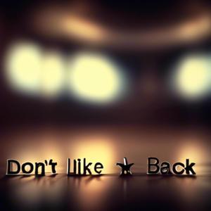 Don't Like Me Back (Low Reverb)