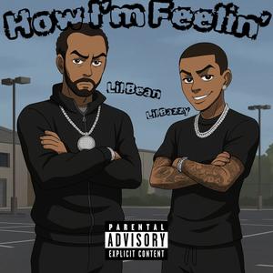 How I'm Feelin' (feat. Lil Bean) (Explicit)