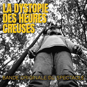 La dystopie des heures creuses (bande originale du spectacle)