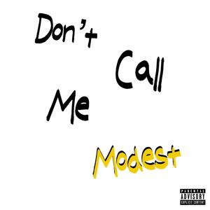 DON'T CALL ME MODEST (Explicit)