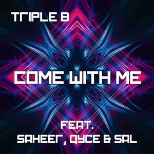 Come With Me(feat. Saheer, Qyce & Sal)