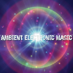 Ambient Electronic Magic
