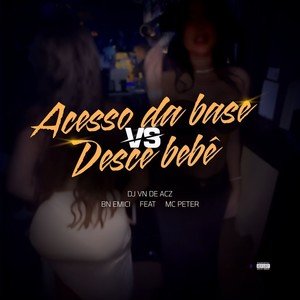 ACESSO DA BASE vs DESCE BEBÊ (Explicit)
