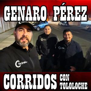 Genaro Pérez Corridos con Tololoche (Explicit)