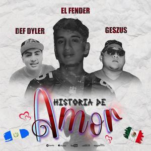 Historia de amor (feat. def dyler & Geszus) [Explicit]