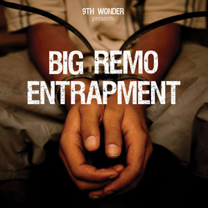 9Th Wonder Presents Big Remo: Entrapment