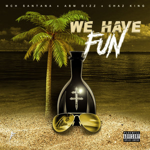 We Have Fun (Explicit)