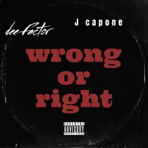 Wrong or right (feat. Dee Factor) [Explicit]