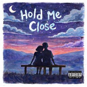 Hold Me Close (Explicit)