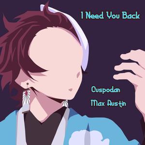 I Need You Back (Tanjiro Kamado) (feat. Cuspodan)