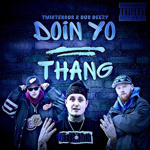 Doin Yo Thang (feat. Dub Deezy) [Explicit]