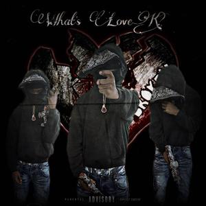 What Is LoveK (feat. YBG Yxngrere) (Explicit)