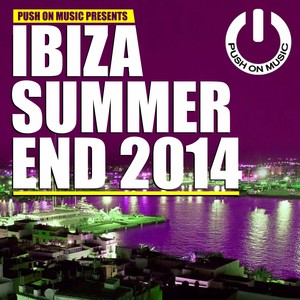 Push on Music Presents Ibiza Summer End 2014