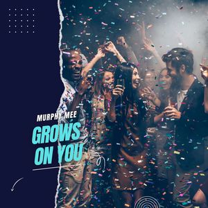 Grows On You (Original Mix)