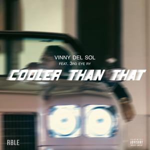 COOLER THAN THAT(feat. 3RD EYE RY) (Explicit)