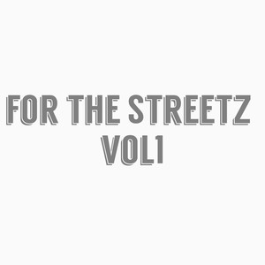 For The Streetz Vol.1 (Explicit)