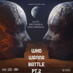 Who Wanna Battle, Pt. 2 (feat. King Obnoxus) [Explicit]