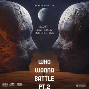 Who Wanna Battle, Pt. 2 (feat. King Obnoxus) (Explicit)