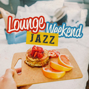 Lounge Weekend Jazz - Bossa Nova, Evening Cocktail, Relaxing Smooth Music