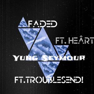 Faded (feat. Heârt & troublesEnd!)