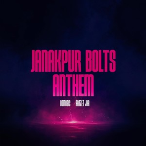 Janakpur Bolts Anthem