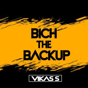 Bich The Backup (Explicit)