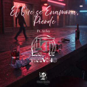 El Que se Enamora, Pierde (feat. ArJay) (Explicit)