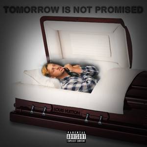 Tomorrows Is Not Promised (Explicit)