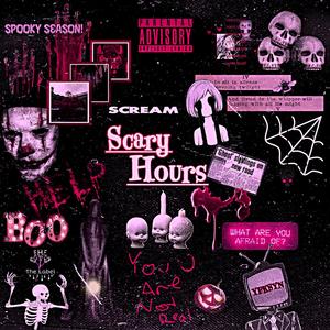 Scary Hours (Explicit)