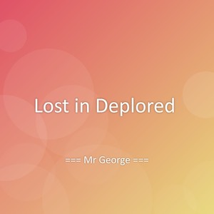 Lost in Deplored