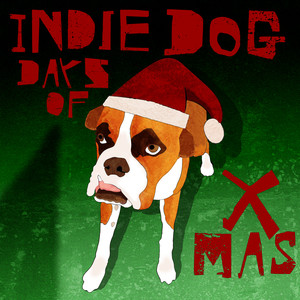 Indie Dog Days of XMAS (Explicit)