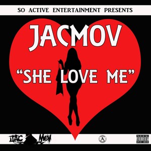 She Love Me (Explicit)